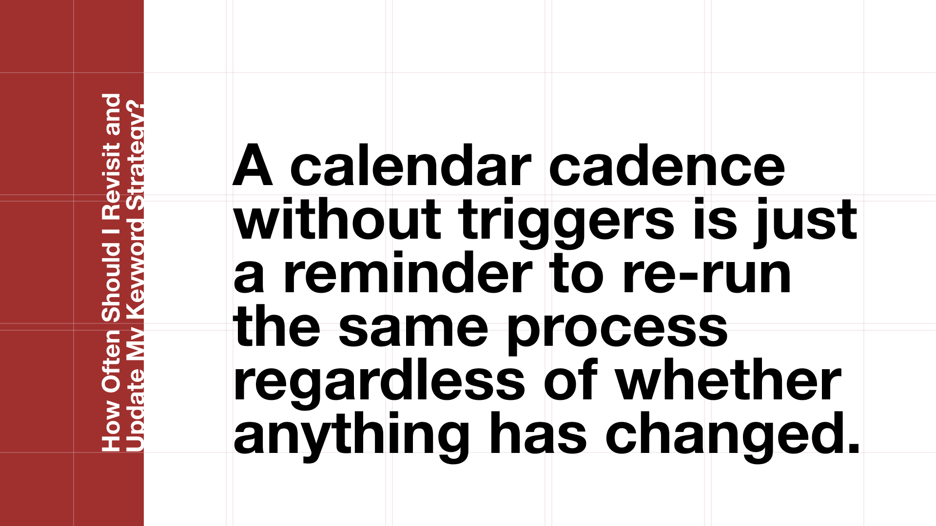 Pull quote arguing that an SEO keyword strategy needs triggers to update, not a fixed calendar cadence