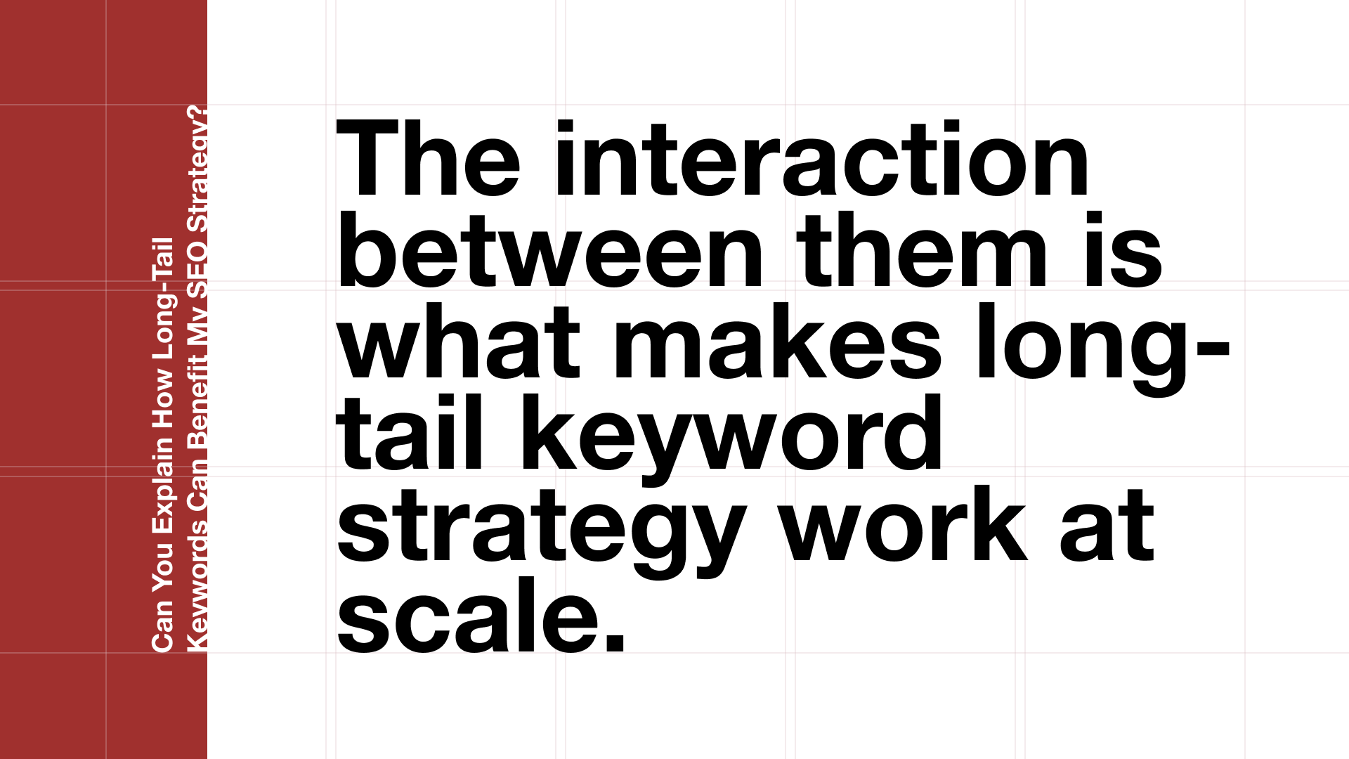 Pull quote explaining that long-tail keywords benefit SEO because lower competition, higher conversion, and topical authority reinforce each other at scale