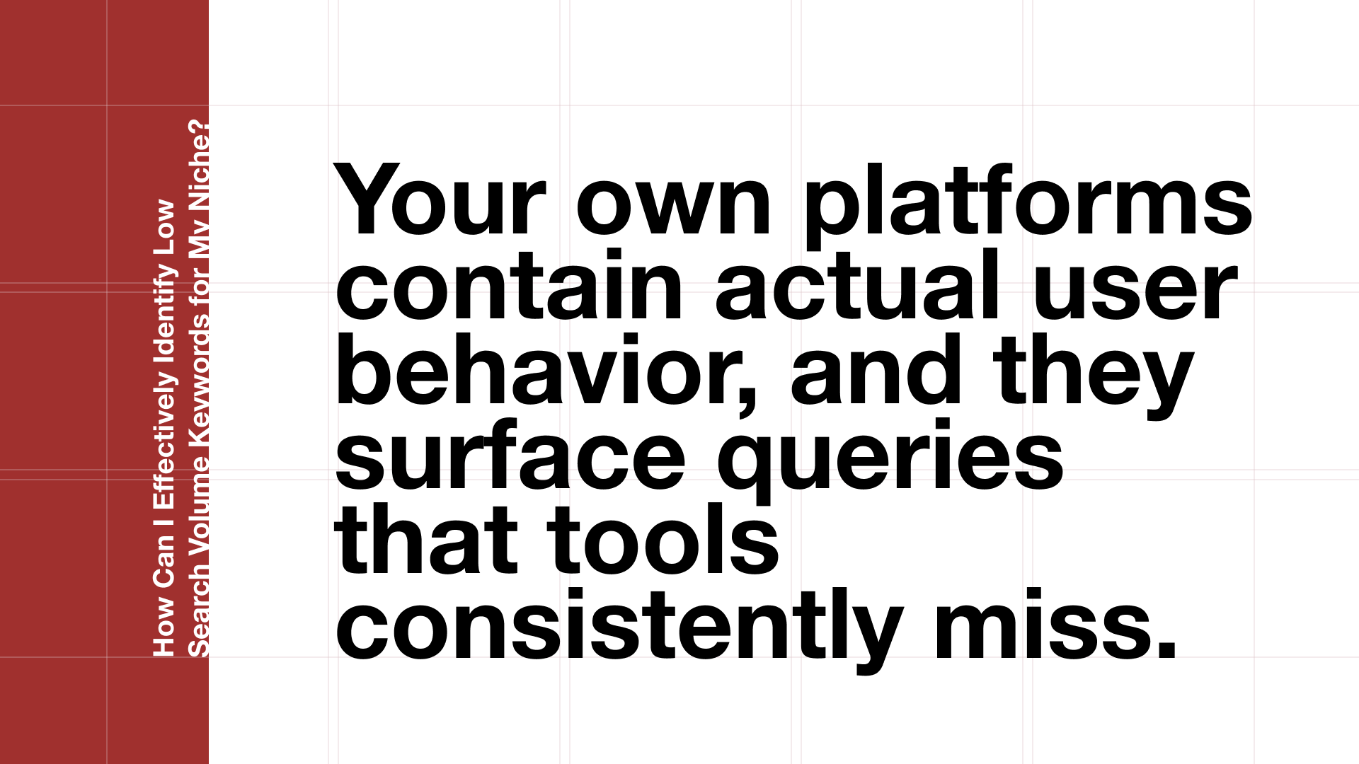 Pull quote explaining that learning how to find low search volume keywords starts with your own platform data, not third-party tools