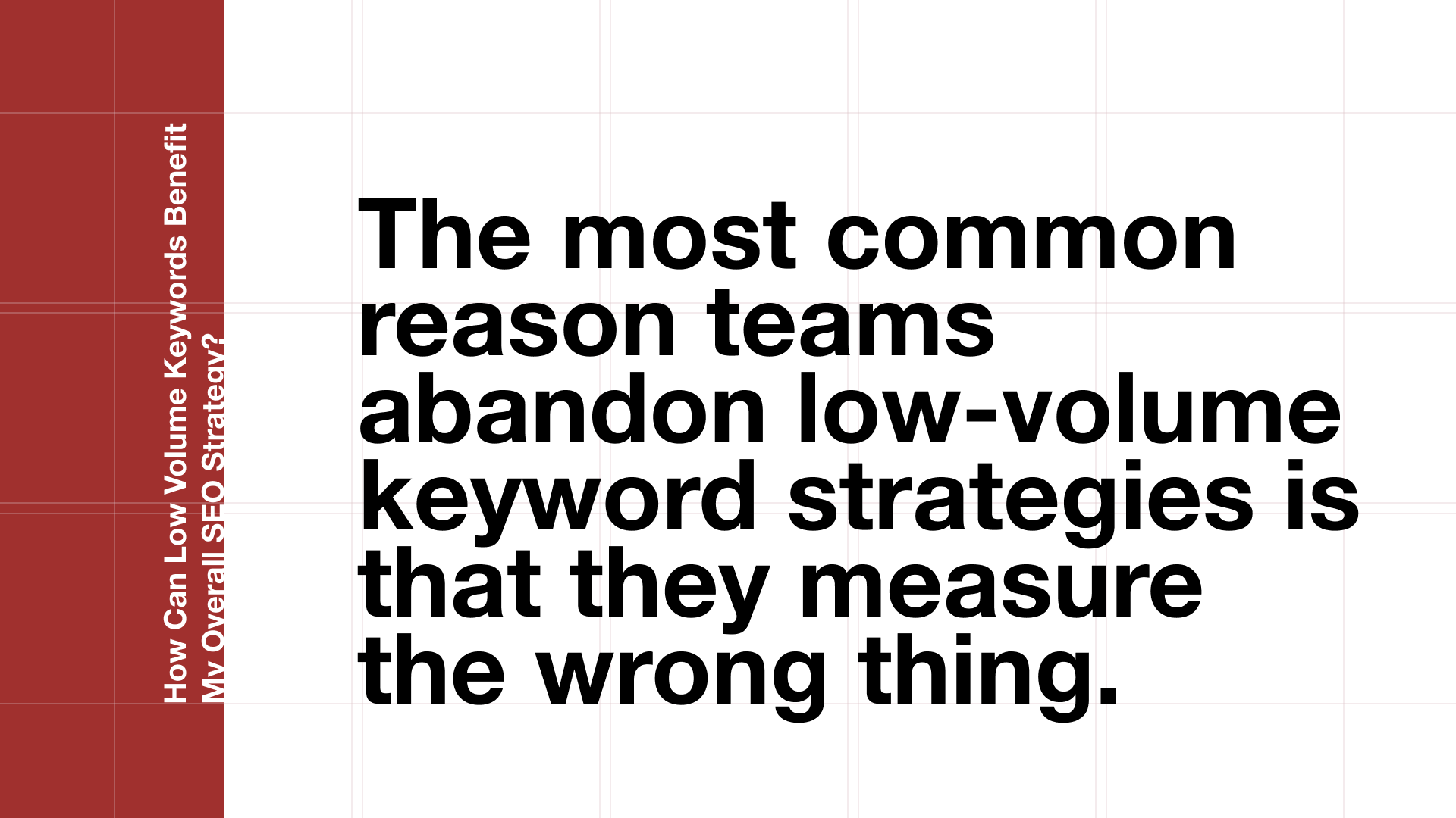 Pull quote explaining that low volume keywords SEO benefits are difficult to measure because emerging signals are not captured by standard metrics