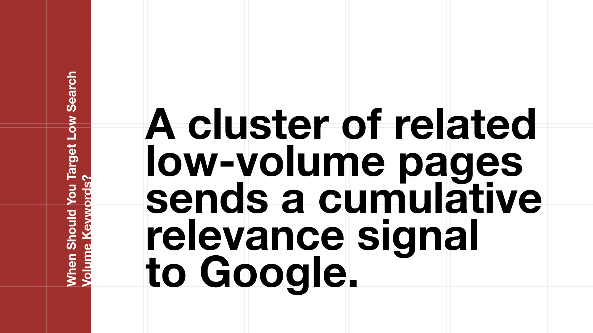 Pull quote explaining that low search volume keywords are worth targeting when related pages cluster together and build cumulative relevance in Google